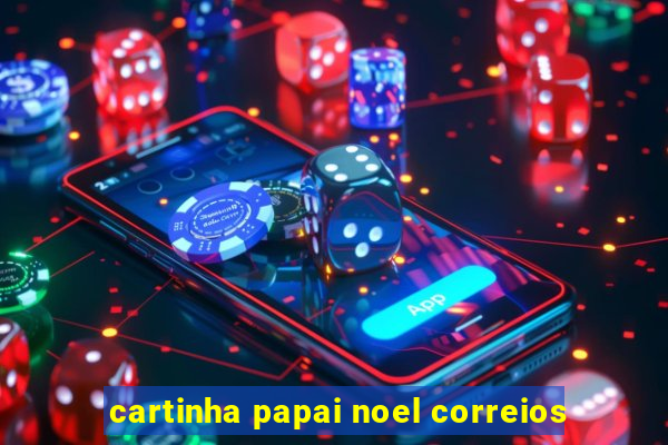 cartinha papai noel correios